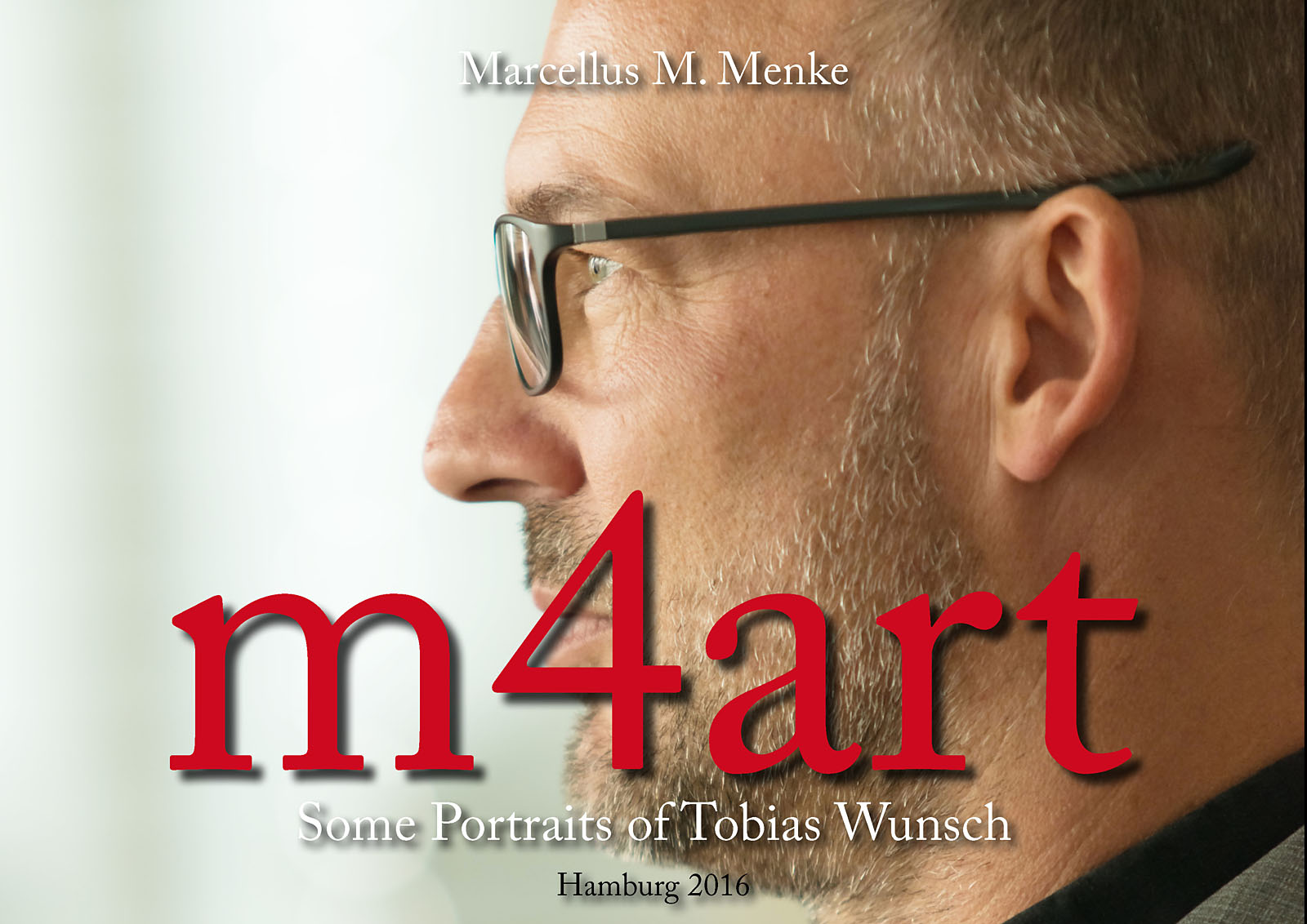 Marcellus M. Menke: Some Portraits of Tobias Wunsch, m4art screenBook, Hamburg und Köln 2016, Seite 1