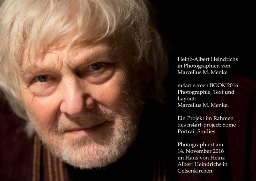 m4art screenBOOK: Heinz-Albert Heindrichs in Photographien von Marcellus M. Menke. Köln, Gelsenkirchen 2016, Seite 11.